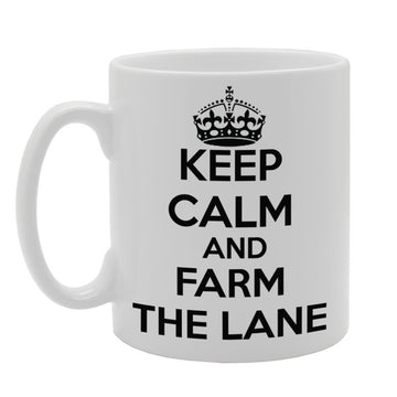 Keep Calm And Farm The Lane   Printed Tea Coffee Ceramic  Mg544 - Funny Printed Coffee Mug - Great Gift Idea