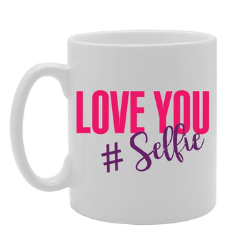Love You #Selfie   Printed Tea Coffee Ceramic  Mg3540 - Funny Printed Coffee Mug - Great Gift Idea