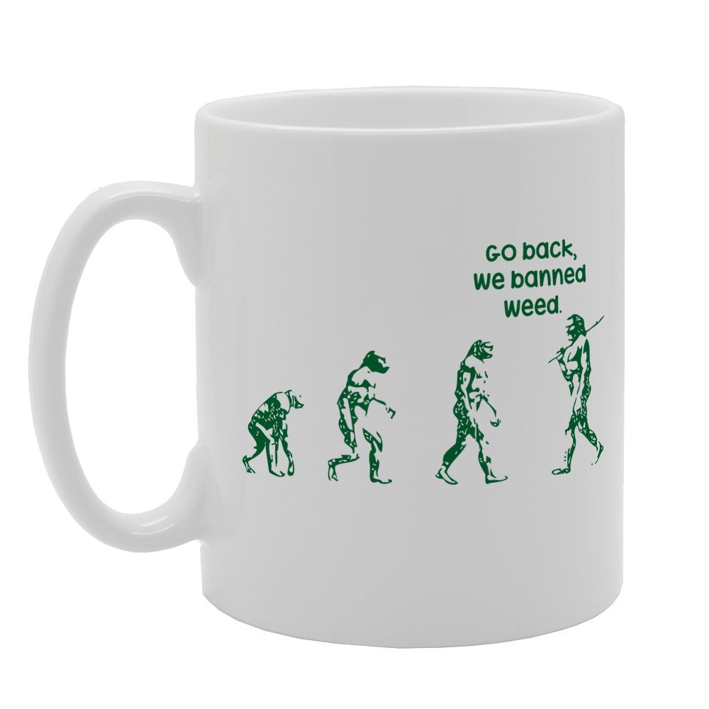 Go Back We Banned Weed   Printed Tea Coffee Ceramic  Mg3171 - Funny Printed Coffee Mug - Great Gift Idea