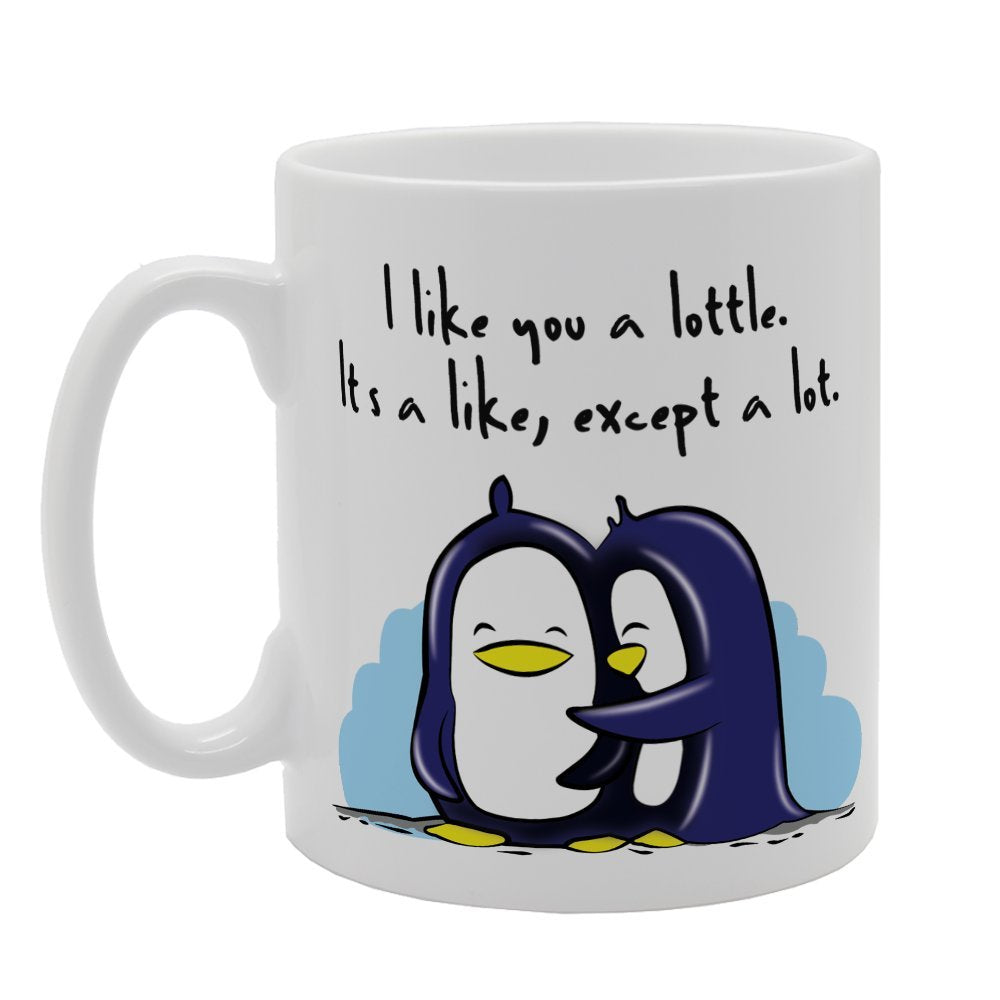 I Like You A Lottle, Its A Like, Except A Lot   Printed Tea Coffee Ceramic  Mg3261 - Funny Printed Coffee Mug - Great Gift Idea