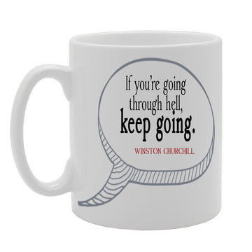 If You'Re Going Through Hell, Keep Going.   Printed Tea Coffee Ceramic  Mg530 - Funny Printed Coffee Mug - Great Gift Idea