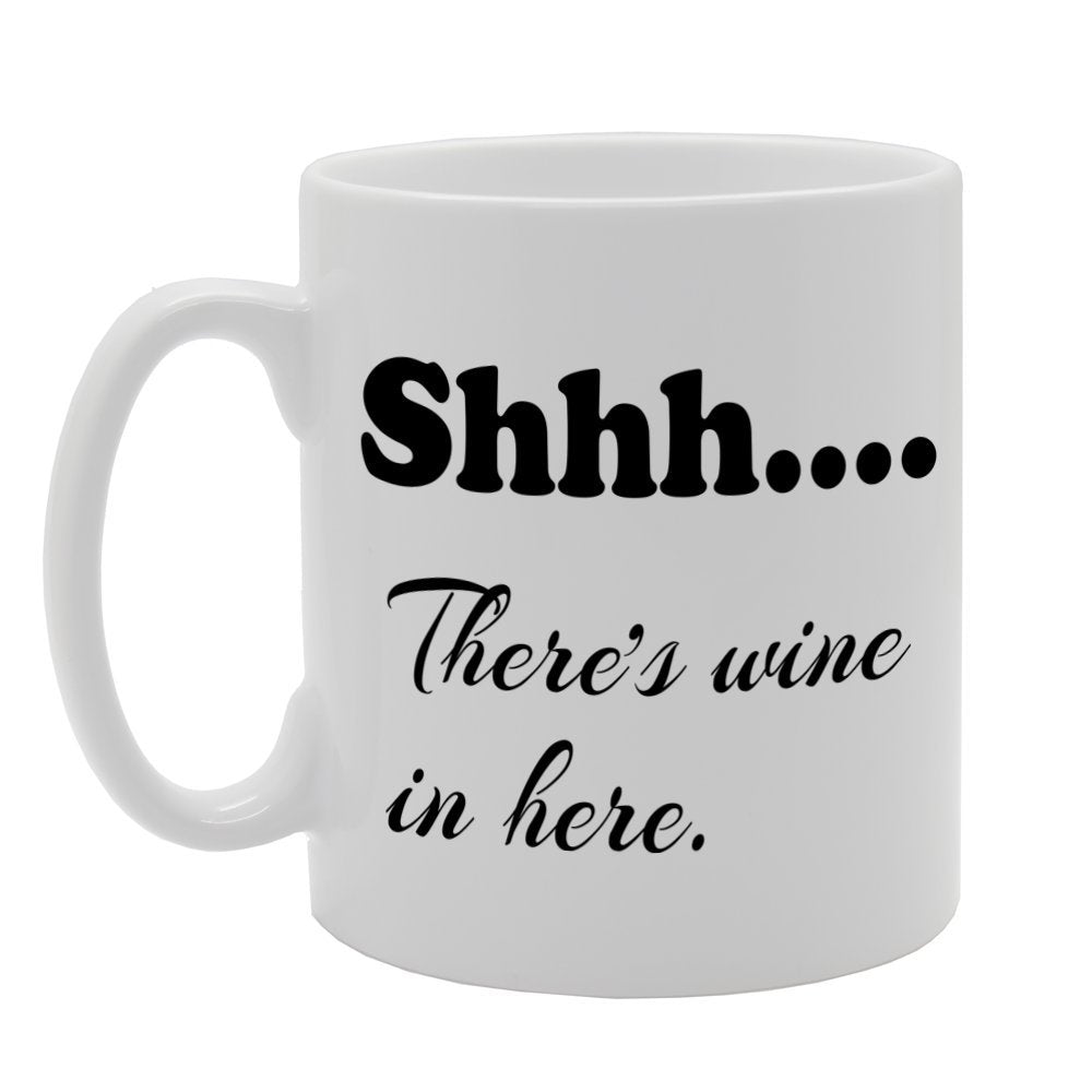 Shh. There'S Wine In Here   Printed Tea Coffee Ceramic  Mg1136 - Funny Printed Coffee Mug - Great Gift Idea