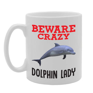 Beware Crazy Dolphin Lady   Printed Tea Coffee Ceramic  Mg4349 - Funny Printed Coffee Mug - Great Gift Idea