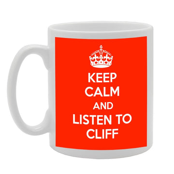 Keep Calm And Listen To Cliff   Printed Tea Coffee Ceramic  Mg753 - Funny Printed Coffee Mug - Great Gift Idea