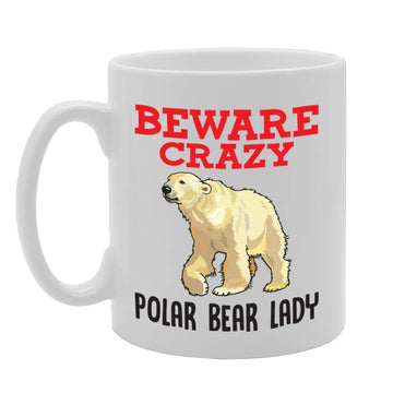Beware Crazy Polar Bear Lady   Printed Tea Coffee Ceramic  Mg4361 - Funny Printed Coffee Mug - Great Gift Idea