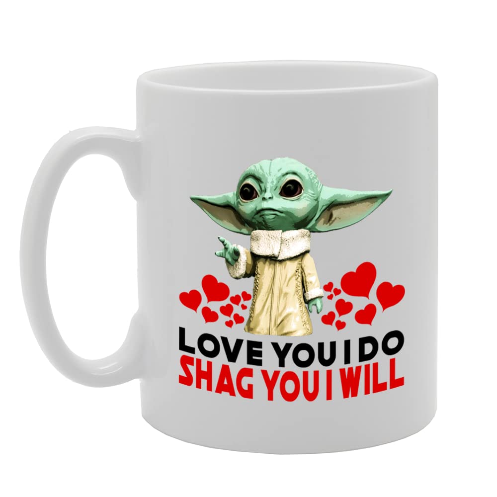 Love You I Do, Shag You I Will   Printed Tea Coffee Ceramic  Mg5548 - Funny Printed Coffee Mug - Great Gift Idea