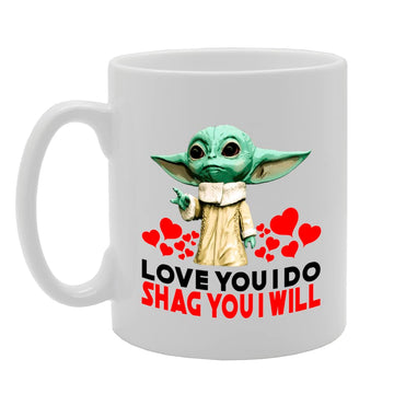 Love You I Do, Shag You I Will   Printed Tea Coffee Ceramic  Mg5548 - Funny Printed Coffee Mug - Great Gift Idea