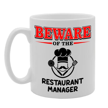 Beware Of The Restaurant Manager   Printed Tea Coffee Ceramic  Mg4891 - Funny Printed Coffee Mug - Great Gift Idea