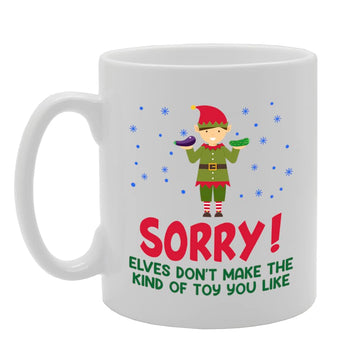 Elves Don'T Make The Toys You Like Dildo   Printed Tea Coffee Ceramic  Mg5658 - Funny Printed Coffee Mug - Great Gift Idea