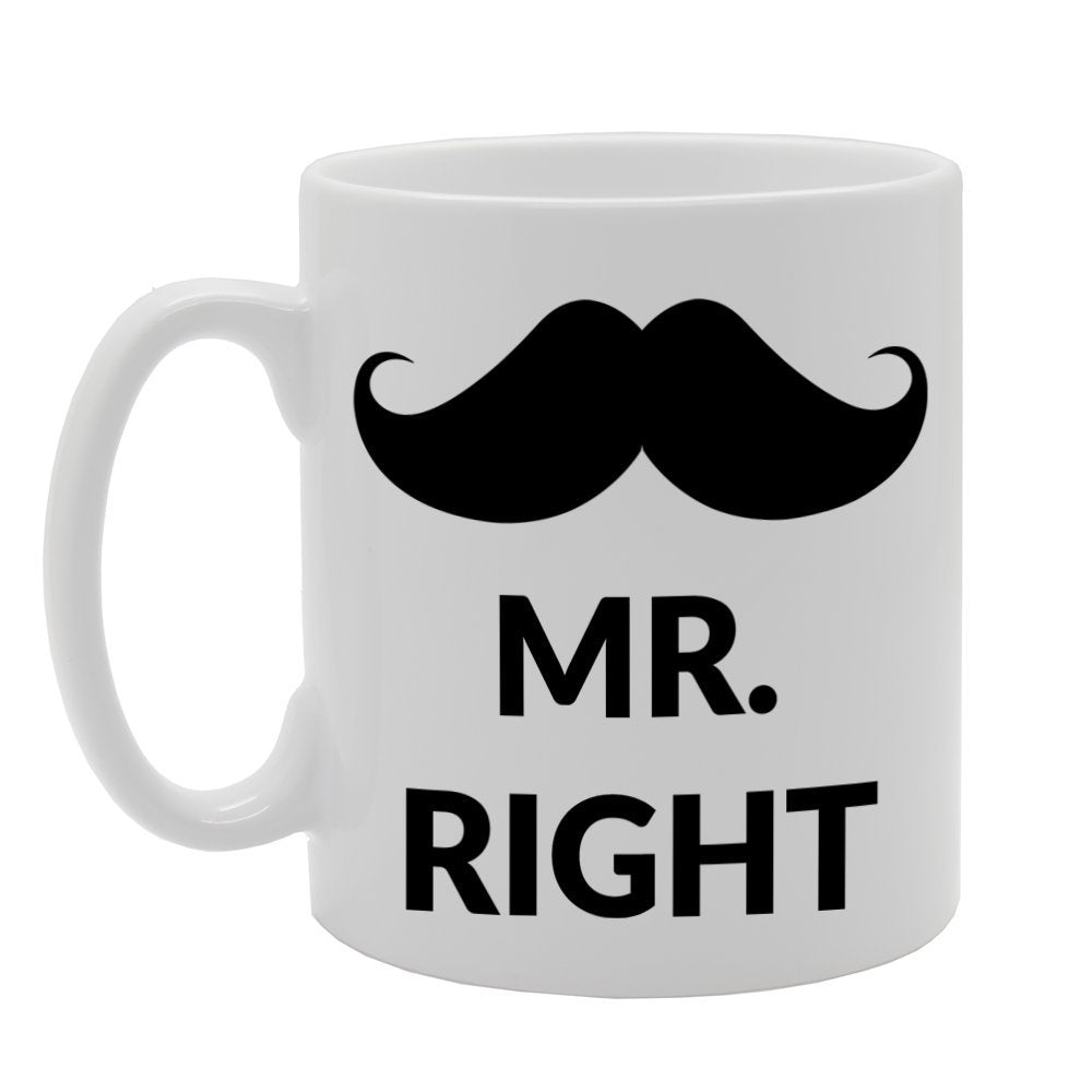 Mr Right   Printed Tea Coffee Ceramic  Mg772 - Funny Printed Coffee Mug - Great Gift Idea