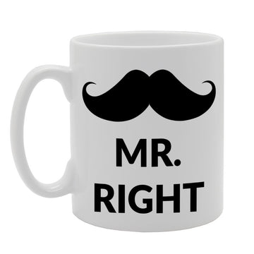 Mr Right   Printed Tea Coffee Ceramic  Mg772 - Funny Printed Coffee Mug - Great Gift Idea