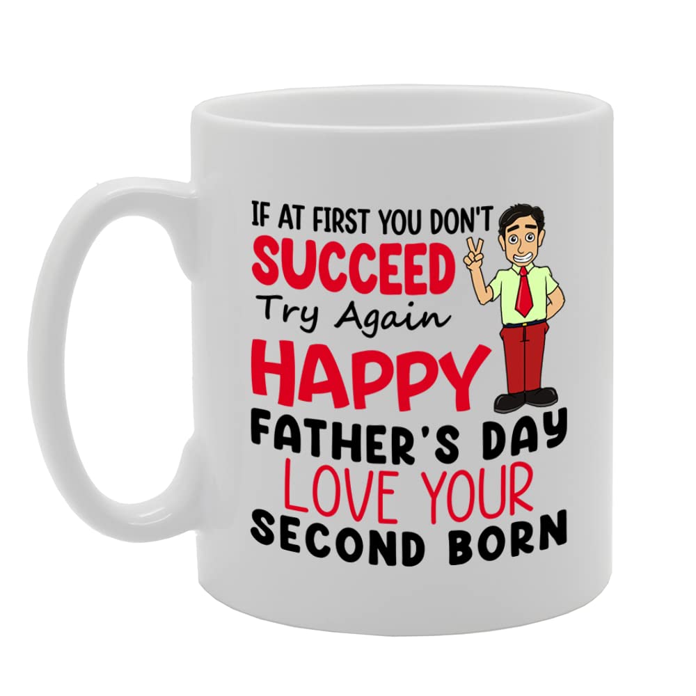 If At First You Don'T Succeed Try Again   Printed Tea Coffee Ceramic Second Child  Mg5648 - Funny Printed Coffee Mug - Great Gift Idea