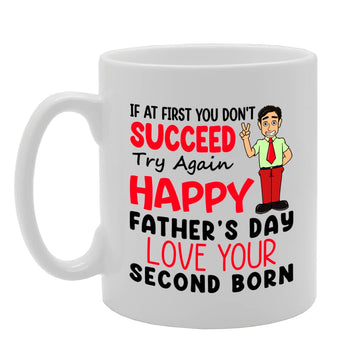 If At First You Don'T Succeed Try Again   Printed Tea Coffee Ceramic Second Child  Mg5648 - Funny Printed Coffee Mug - Great Gift Idea
