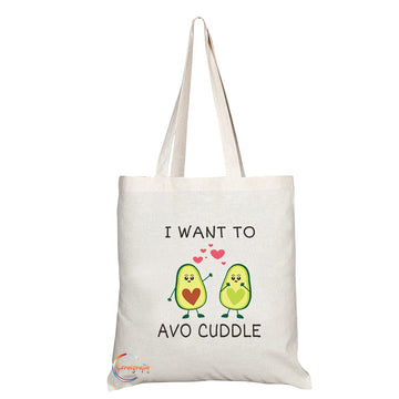 TB1208 I want to Avo Cuddle Novelty Present Gift Printed Eco-Friendly Stylish Long Handled Tote Shoulder Bag