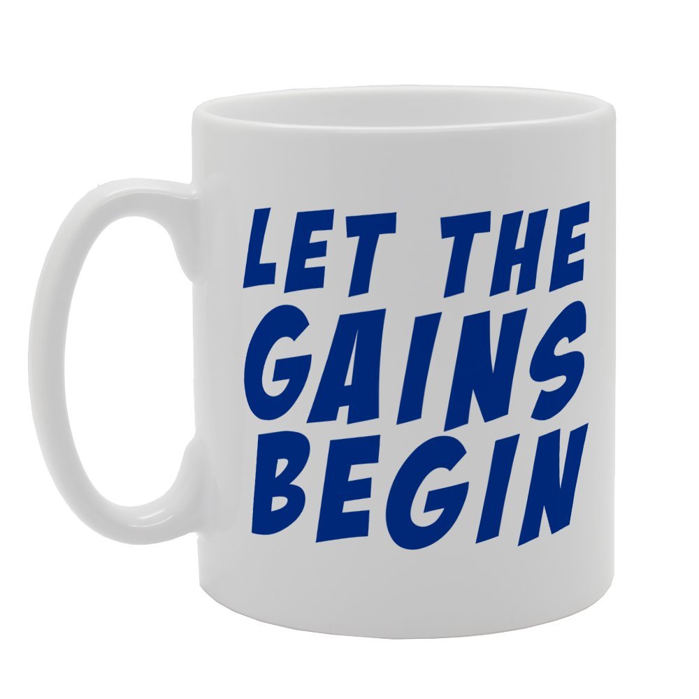 Let The Gains Begin   Printed Tea Coffee Ceramic  Mg1915 - Funny Printed Coffee Mug - Great Gift Idea