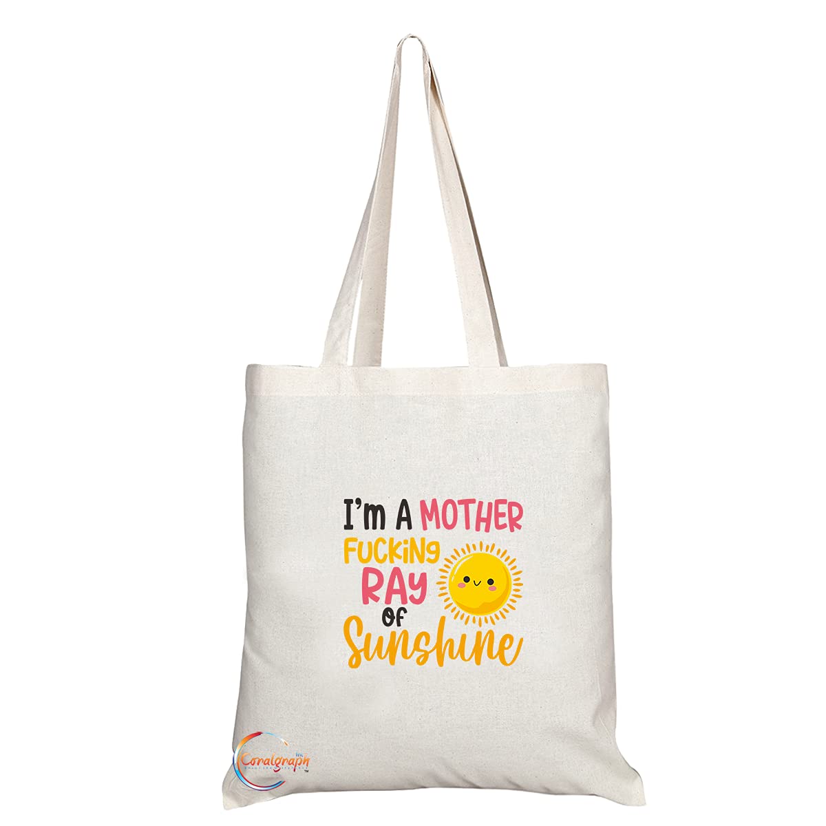 TB1444 I'm a Mother f**king Ray of Sunshine Novelty Present Gift Printed Eco-Friendly Stylish Long Handled Tote Shoulder Bag