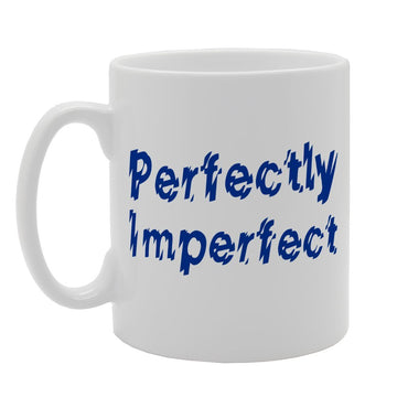 Perfectly Imperfect Joke Comedy   Print Tea Coffee Ceramic  Mg1673 - Funny Printed Coffee Mug - Great Gift Idea