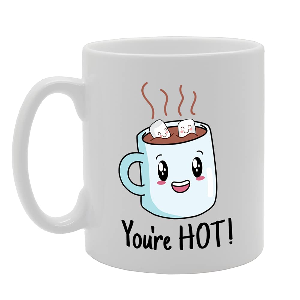 You'Re Hot   Printed Tea Coffee Ceramic  Mg5236 - Funny Printed Coffee Mug - Great Gift Idea