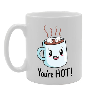 You'Re Hot   Printed Tea Coffee Ceramic  Mg5236 - Funny Printed Coffee Mug - Great Gift Idea
