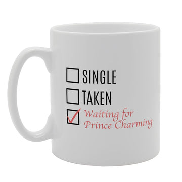 Single Taken Waiting For Pre Charming   Printed Tea Coffee Ceramic  Mg2512 - Funny Printed Coffee Mug - Great Gift Idea