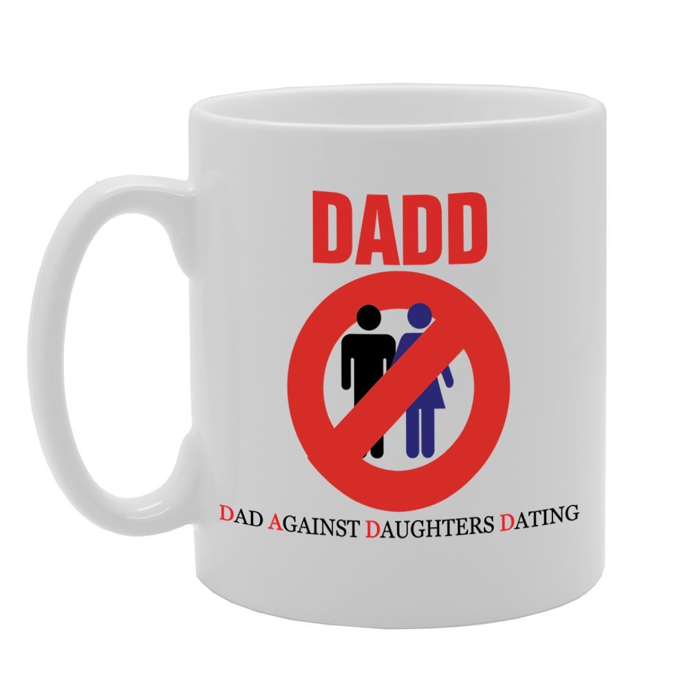 Dadd Dad Against Daughters Dating   Printed Tea Coffee Ceramic  Mg2390 - Funny Printed Coffee Mug - Great Gift Idea