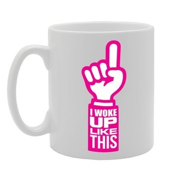 I Woke Up Like This   Printed Tea Coffee Ceramic  Mg3902 - Funny Printed Coffee Mug - Great Gift Idea