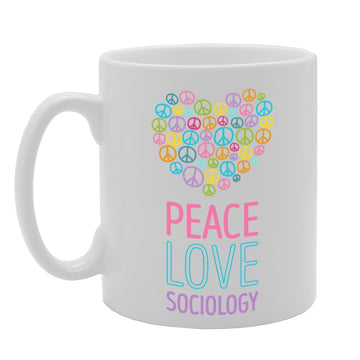 Peace Love Sociology   Printed Tea Coffee Ceramic  Mg3433 - Funny Printed Coffee Mug - Great Gift Idea