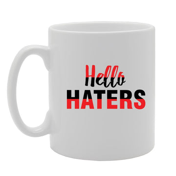 Hello Haters   Printed Tea Coffee Ceramic  Mg2701 - Funny Printed Coffee Mug - Great Gift Idea