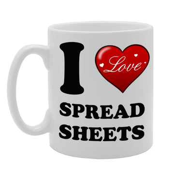 I Love Spread Sheets   Printed Tea Coffee Ceramic  Mg741 - Funny Printed Coffee Mug - Great Gift Idea