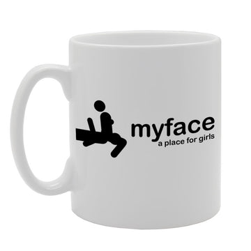 Myface- 1, A Place For Girls/Funny/Naughty/Rude   Printed Tea Coffee Ceramic  Mg864 - Funny Printed Coffee Mug - Great Gift Idea