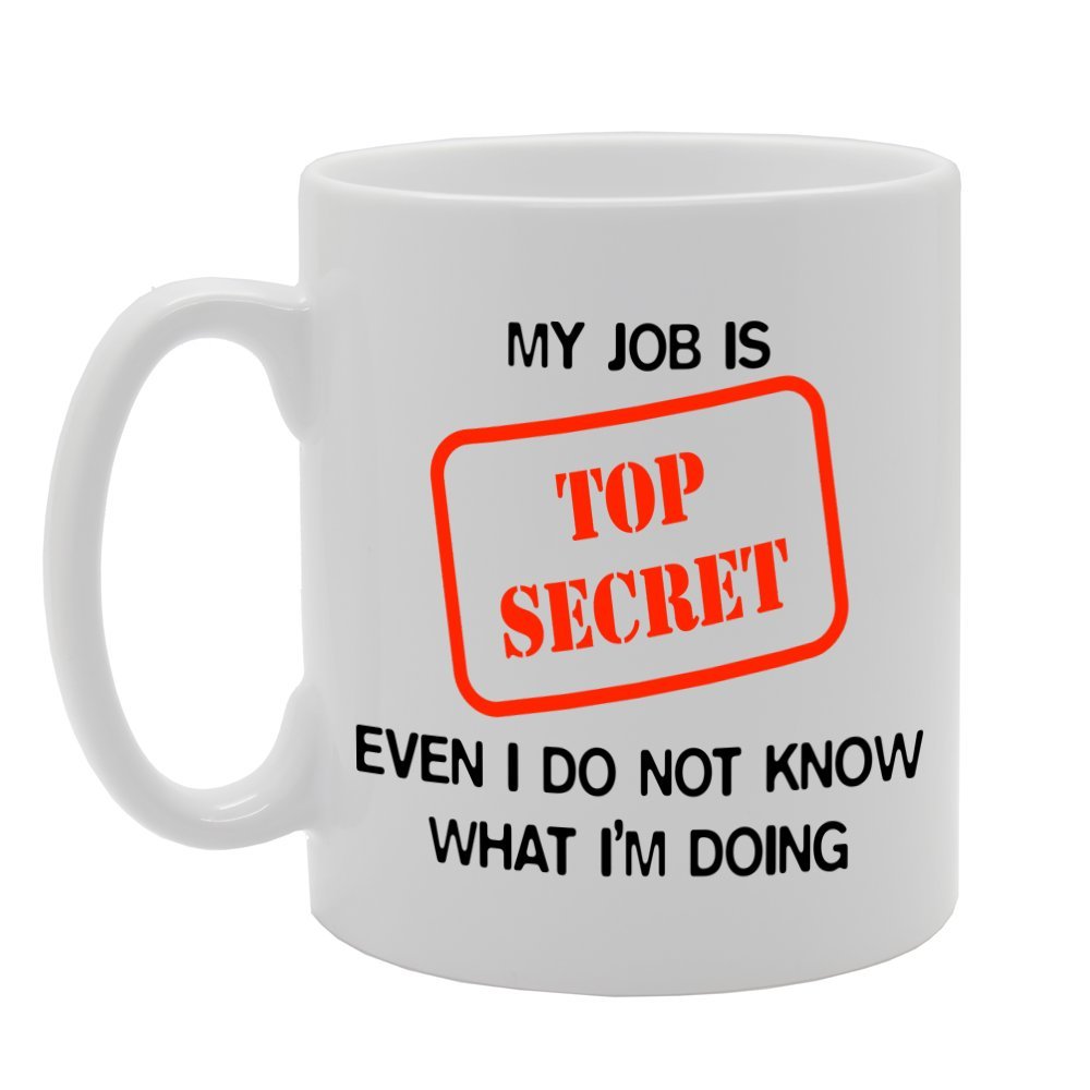 My Job Is Top Secret   Printed Tea Coffee Ceramic  Mg1144 - Funny Printed Coffee Mug - Great Gift Idea