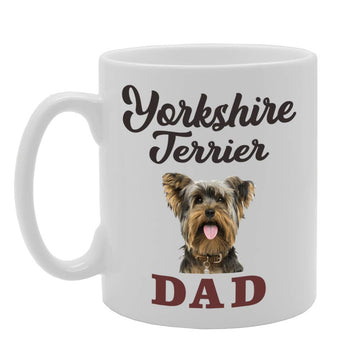 Yorkshire Terrier Dad   Printed Tea Coffee Ceramic  Mg4565 - Funny Printed Coffee Mug - Great Gift Idea
