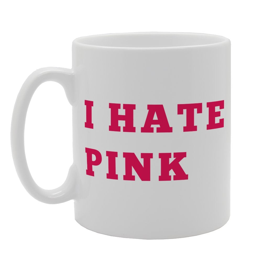 I Hate Pink   Printed Tea Coffee Ceramic  Mg1529 - Funny Printed Coffee Mug - Great Gift Idea