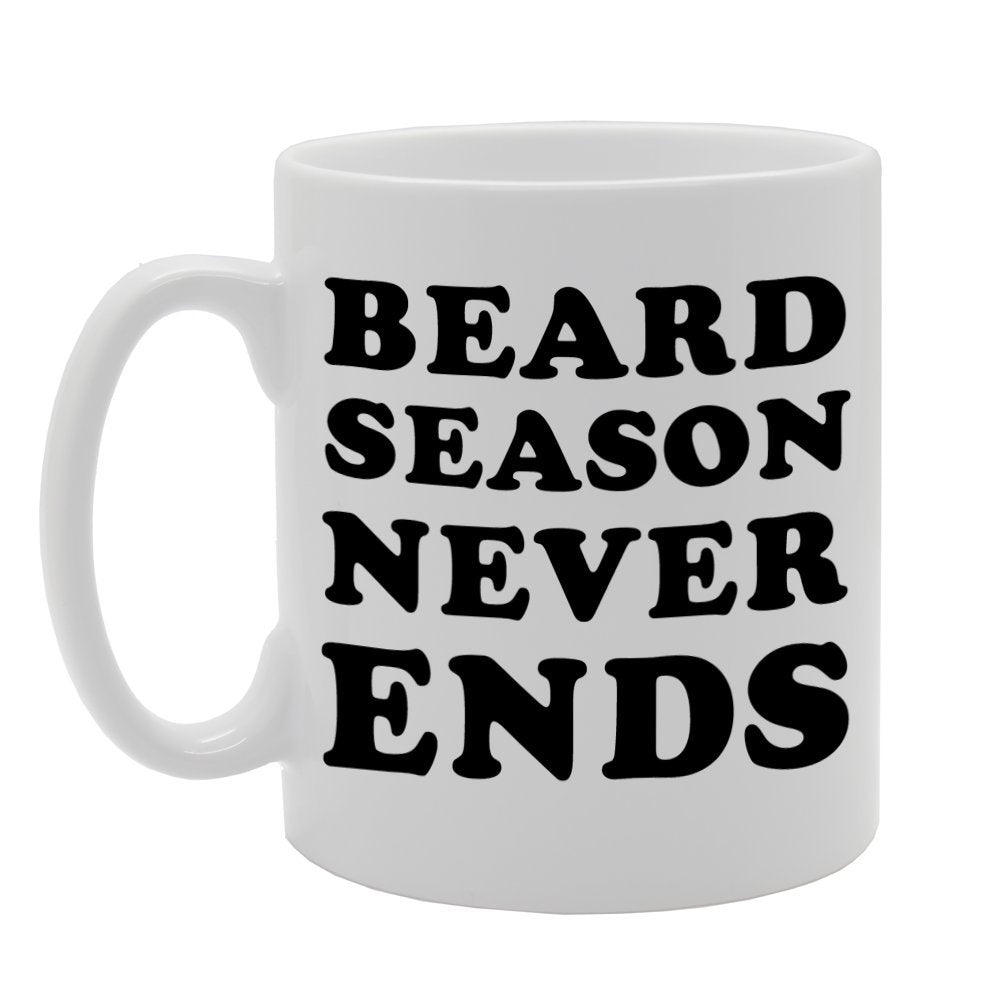 Beard Season Never Ends   Printed Tea Coffee Ceramic  Mg806 - Funny Printed Coffee Mug - Great Gift Idea