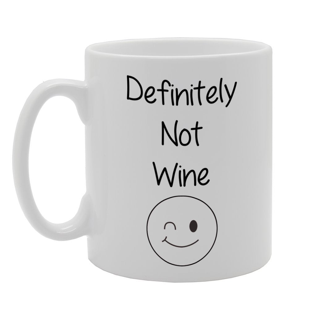 Definitely Not Wine   Printed Tea Coffee Ceramic  Mg719 - Funny Printed Coffee Mug - Great Gift Idea