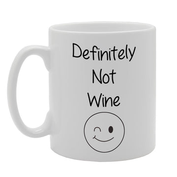 Definitely Not Wine   Printed Tea Coffee Ceramic  Mg719 - Funny Printed Coffee Mug - Great Gift Idea