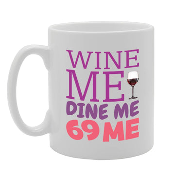 Wine Me   Printed Tea Coffee Ceramic  Mg5722 - Funny Printed Coffee Mug - Great Gift Idea