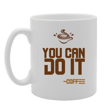 Slogan - You Can Do It - Coffee   Printed Tea Coffee Ceramic  Mg3801 - Funny Printed Coffee Mug - Great Gift Idea
