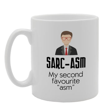 Sarc-Asm Scarcasm My Second Favourite 'Asm'   Printed Tea Coffee Ceramic  Mg3124 - Funny Printed Coffee Mug - Great Gift Idea