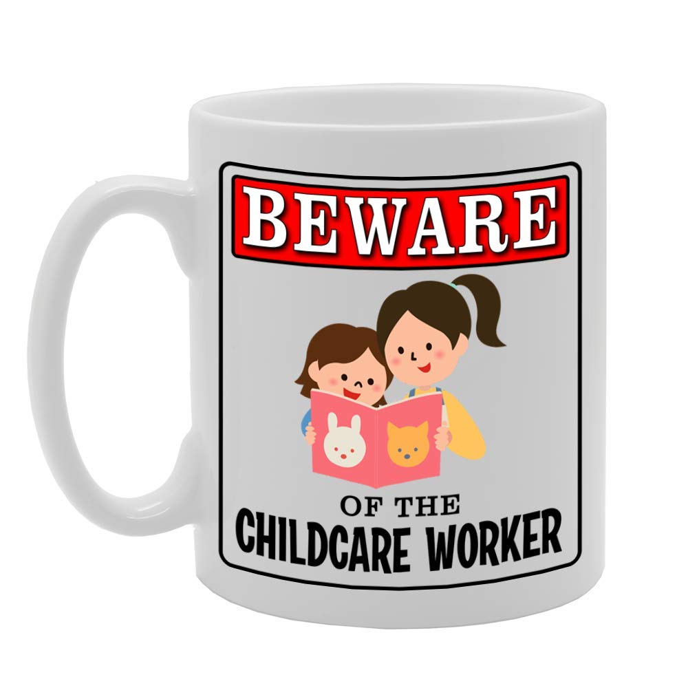 Beware Of The Childcare Worker   Printed Tea Coffee Ceramic  Mg4907 - Funny Printed Coffee Mug - Great Gift Idea