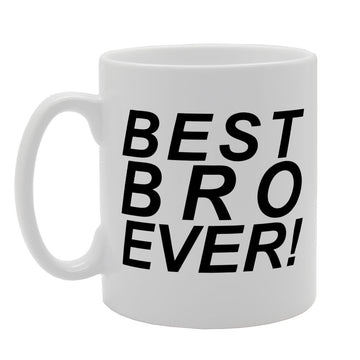 Best Bro Ever!   Printed Tea Coffee Ceramic  Mg1264 - Funny Printed Coffee Mug - Great Gift Idea