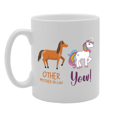 Other Mother In Law Horse You Unicorn   Printed Tea Coffee Ceramic  Mg4790 - Funny Printed Coffee Mug - Great Gift Idea