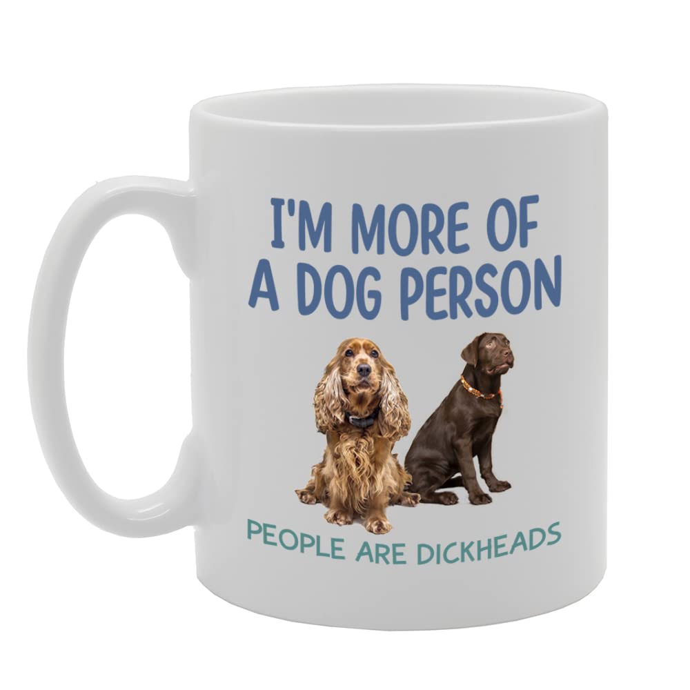 I'M More Of A Dog Person People Are D**Kheads   Printed Tea Coffee Ceramic  Mg5555 - Funny Printed Coffee Mug - Great Gift Idea