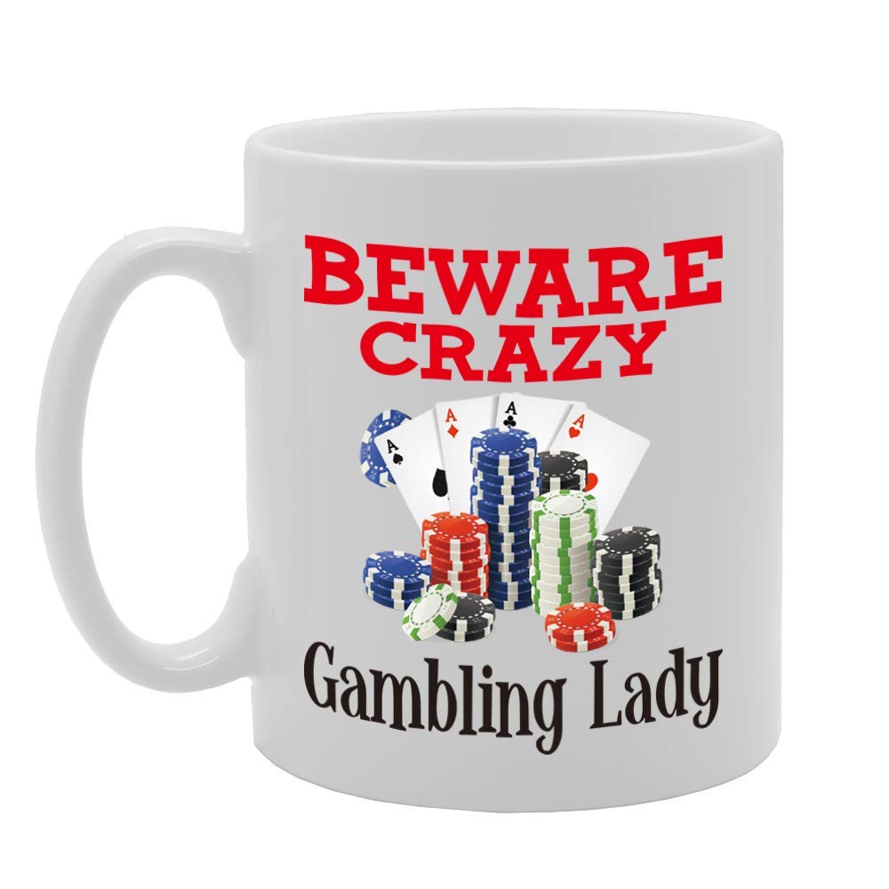 Beware Crazy Gambling Lady   Printed Tea Coffee Ceramic  Mg4404 - Funny Printed Coffee Mug - Great Gift Idea