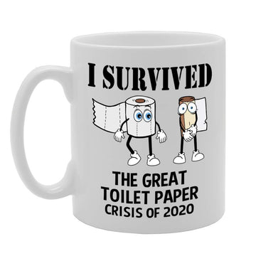 I Survived The Great Toilet Paper Crisis Of 2020   Printed Tea Coffee Ceramic  Mg4681 - Funny Printed Coffee Mug - Great Gift Idea
