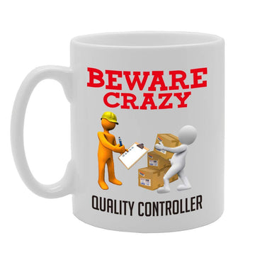 Beware Crazy Quality Controller   Printed Tea Coffee Ceramic  Mg4475 - Funny Printed Coffee Mug - Great Gift Idea