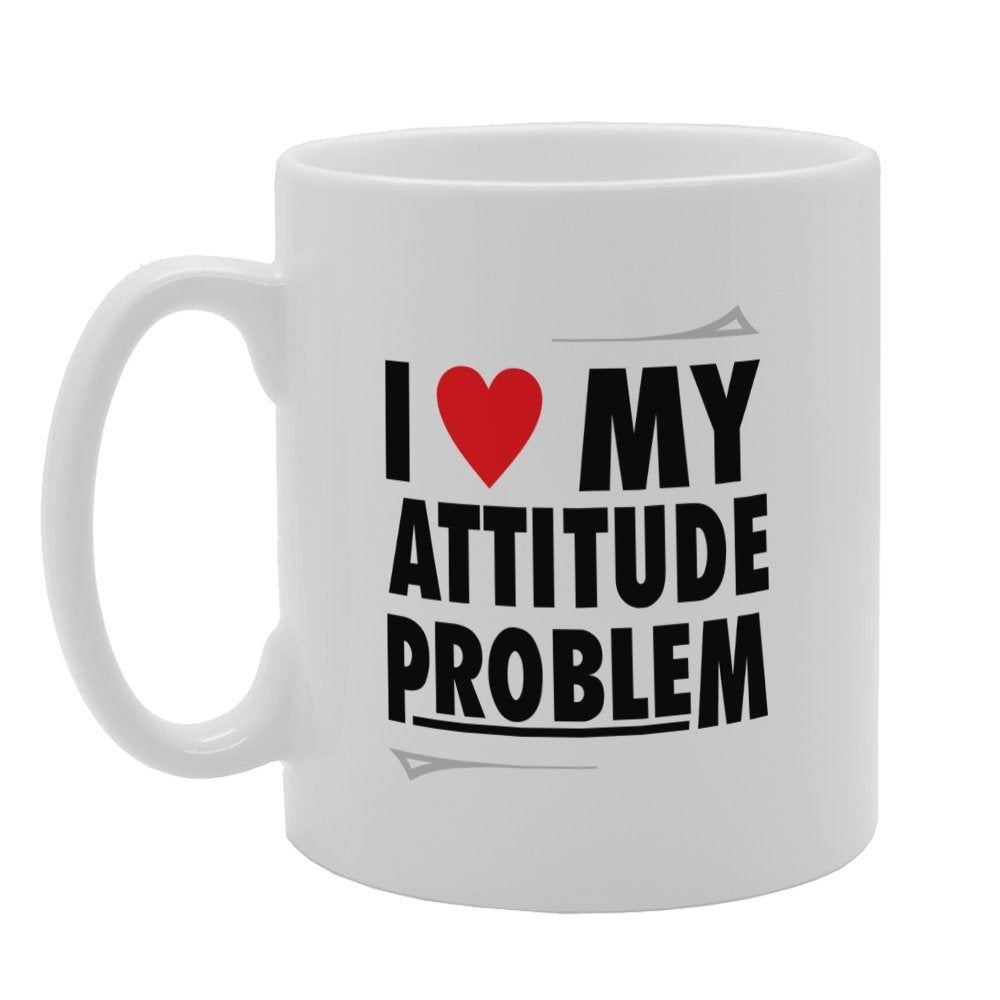I Love My Attitude Problem   Printed Tea Coffee Ceramic  Mg3260 - Funny Printed Coffee Mug - Great Gift Idea