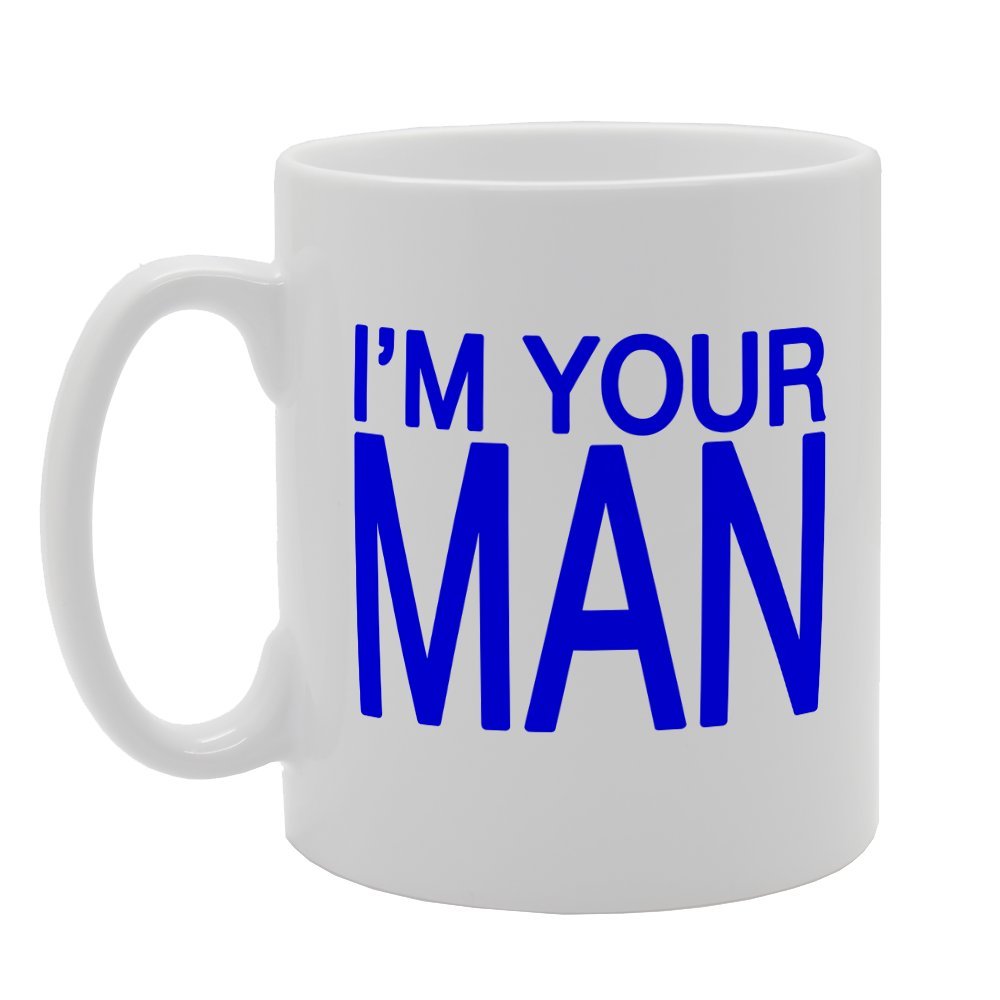 I'M Your Man   Printed Tea Coffee Ceramic  Mg3149 - Funny Printed Coffee Mug - Great Gift Idea
