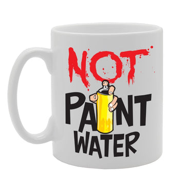 Not Paint Water   Printed Tea Coffee Ceramic  Mg3439 - Funny Printed Coffee Mug - Great Gift Idea