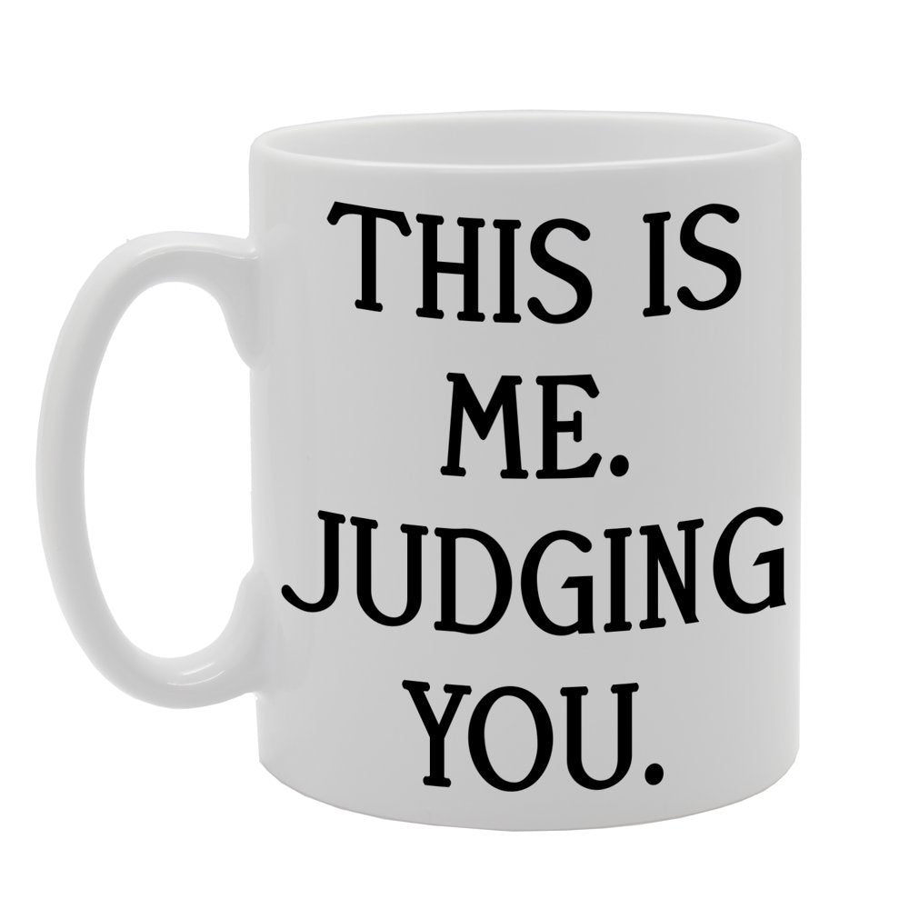 This Is Me. Judging You.   Printed Tea Coffee Ceramic  Mg286 - Funny Printed Coffee Mug - Great Gift Idea